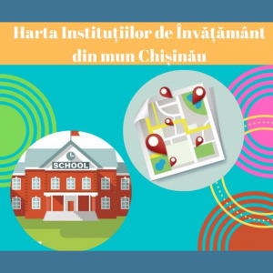 Harta online a instituțiilor de învățământ din municipiul Chișinău