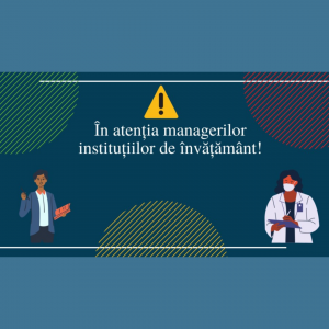 În atenția managerilor instituțiilor de învățământ!